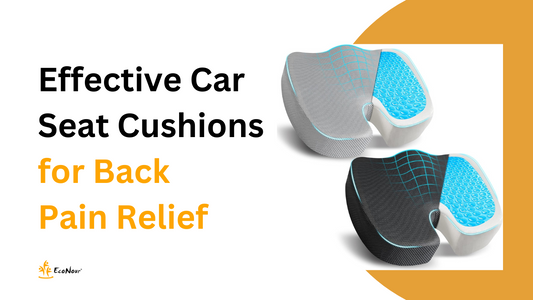 Effective Car Seat Cushions for Back Pain Relief